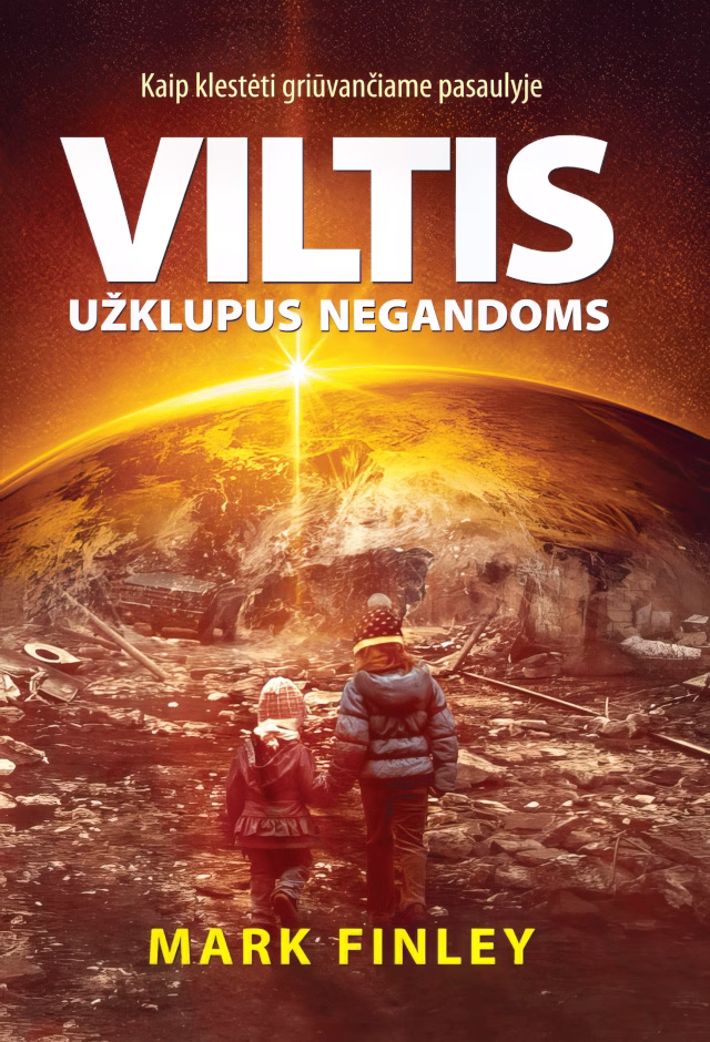 Viltis užklupus negandoms